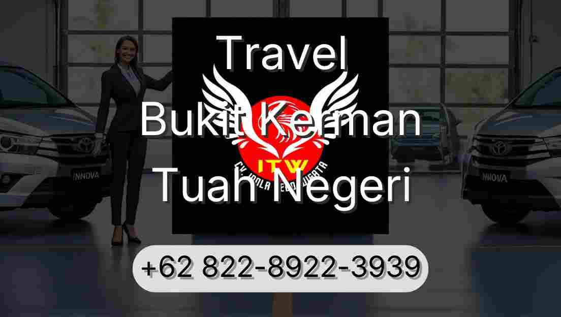 Travel Bukit Kerman Tuah Negeri