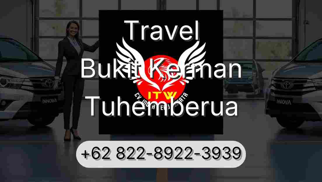 Travel Bukit Kerman Tuhemberua