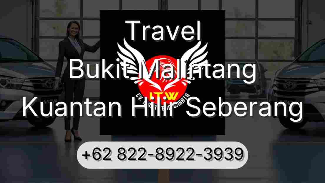 Travel Bukit Malintang Kuantan Hilir Seberang