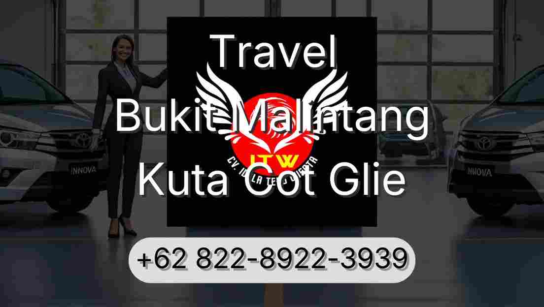 Travel Bukit Malintang Kuta Cot Glie