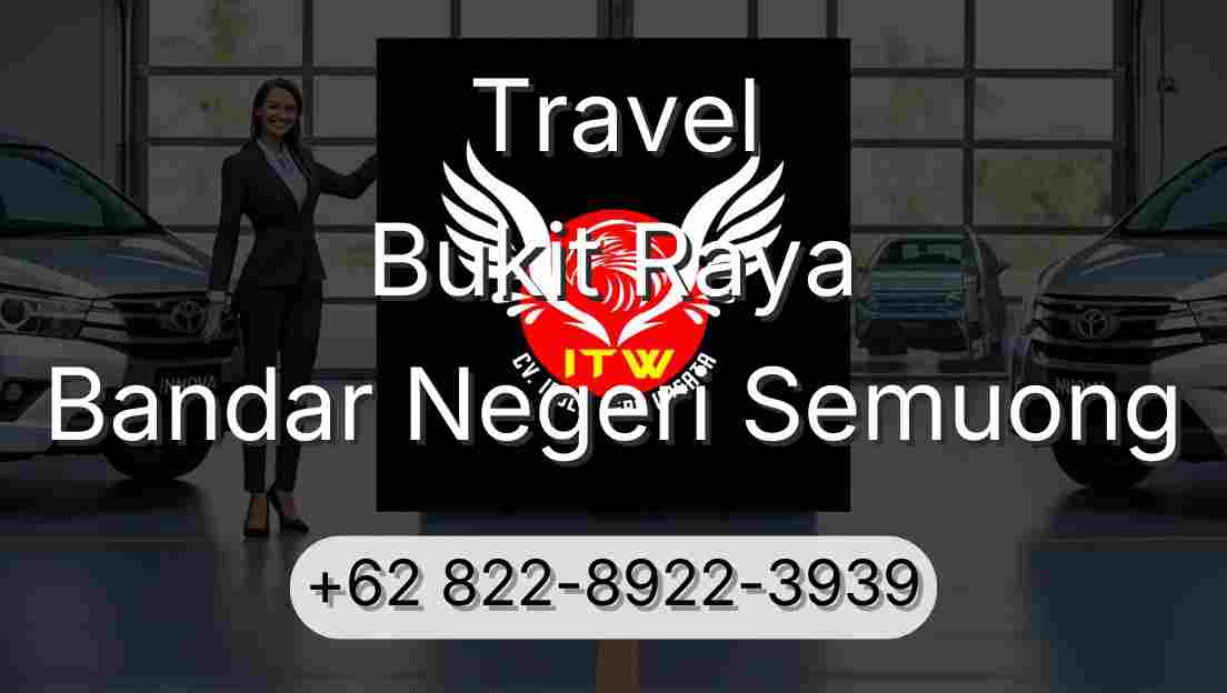 Travel Bukit Raya Bandar Negeri Semuong