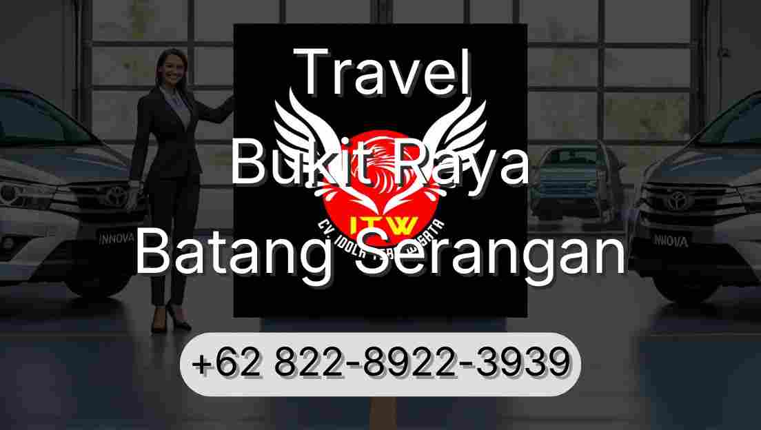 Travel Bukit Raya Batang Serangan