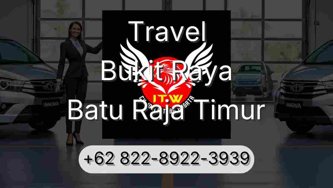 Travel Bukit Raya Batu Raja Timur