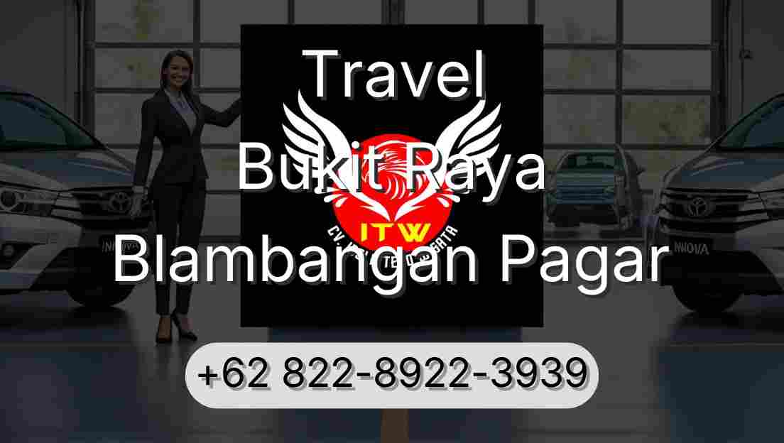 Travel Bukit Raya Blambangan Pagar