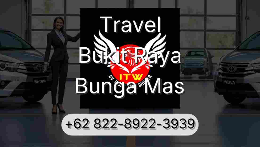 Travel Bukit Raya Bunga Mas