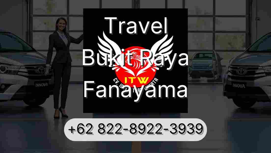 Travel Bukit Raya Fanayama