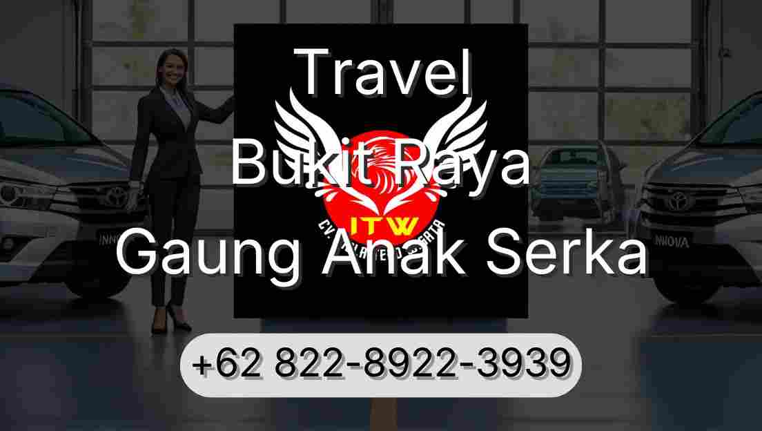 Travel Bukit Raya Gaung Anak Serka