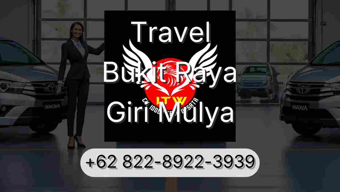 Travel Bukit Raya Giri Mulya