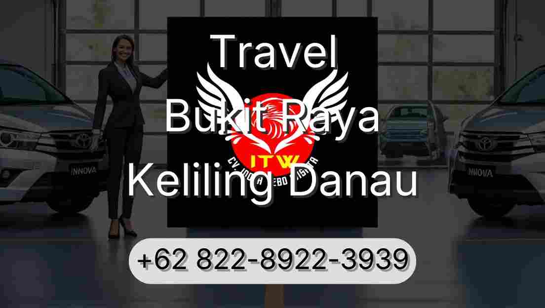 Travel Bukit Raya Keliling Danau