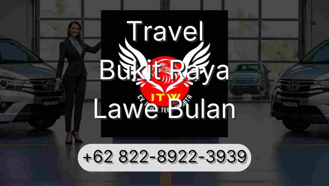Travel Bukit Raya Lawe Bulan