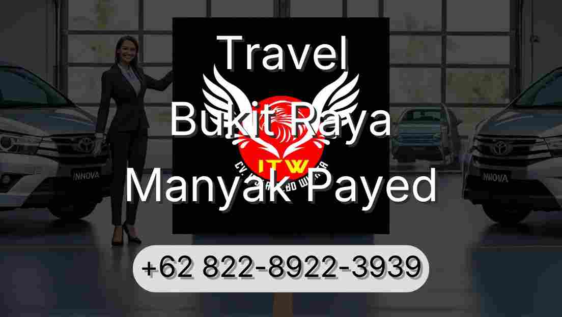 Travel Bukit Raya Manyak Payed