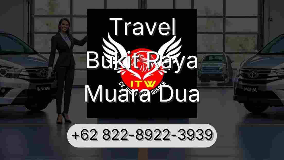 Travel Bukit Raya Muara Dua