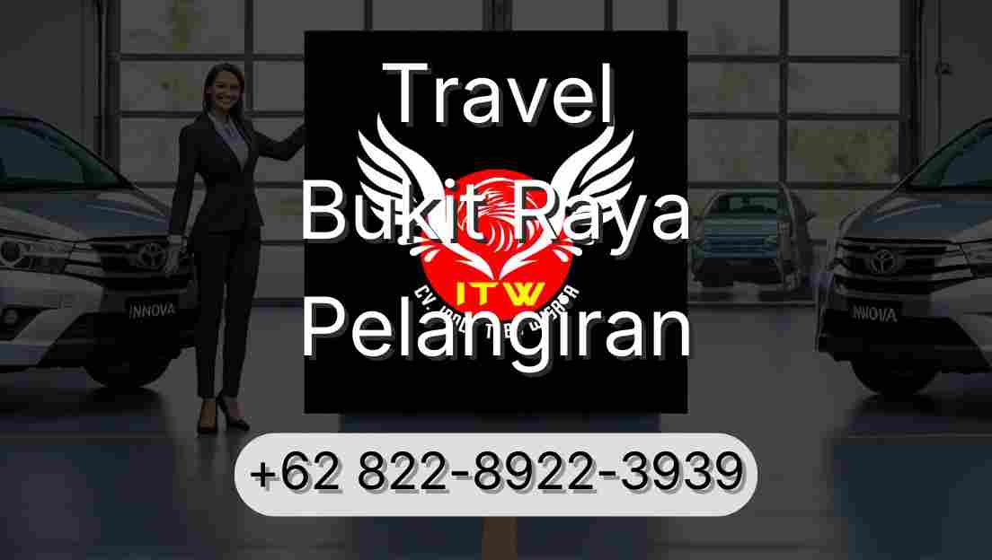 Travel Bukit Raya Pelangiran