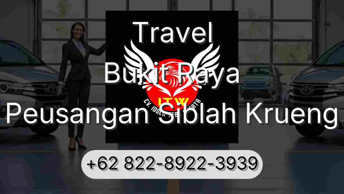 Travel Bukit Raya Peusangan Siblah Krueng