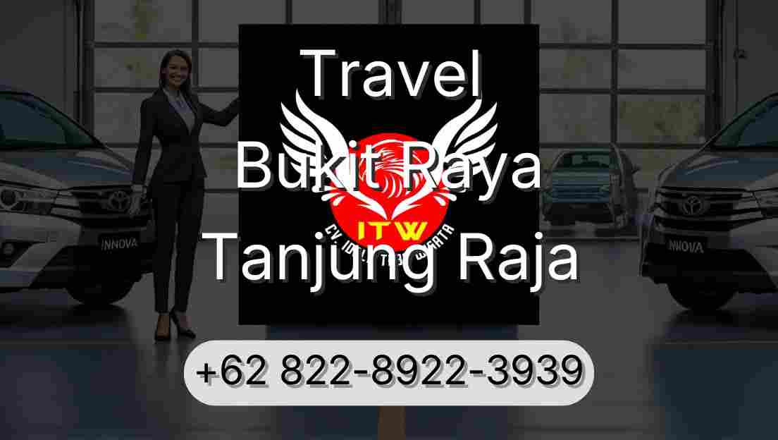 Travel Bukit Raya Tanjung Raja