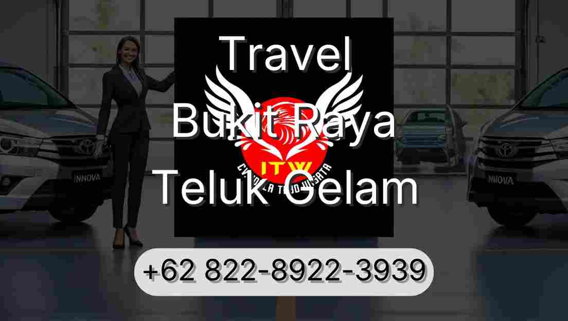 Travel Bukit Raya Teluk Gelam
