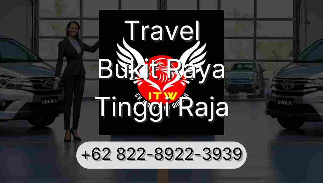Travel Bukit Raya Tinggi Raja