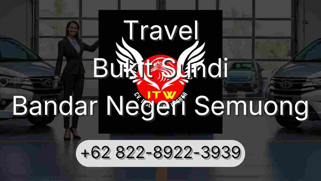 Travel Bukit Sundi Bandar Negeri Semuong