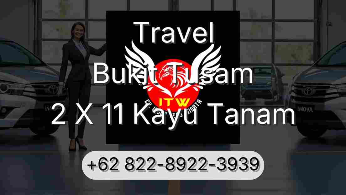 Travel Bukit Tusam 2 X 11 Kayu Tanam