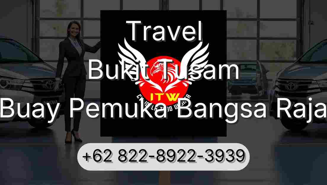 Travel Bukit Tusam Buay Pemuka Bangsa Raja