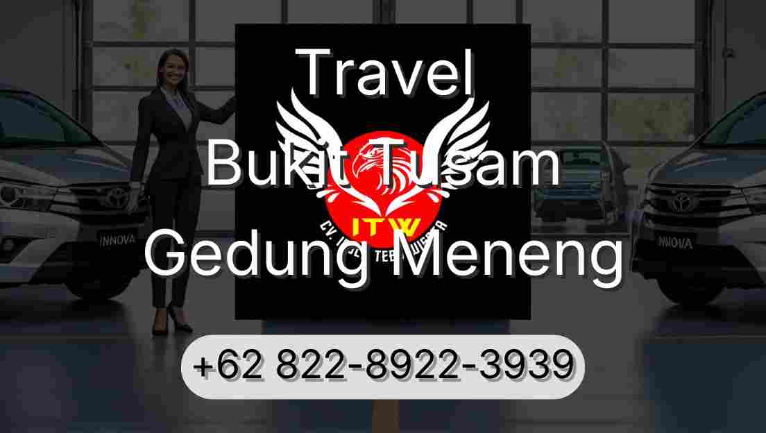 Travel Bukit Tusam Gedung Meneng