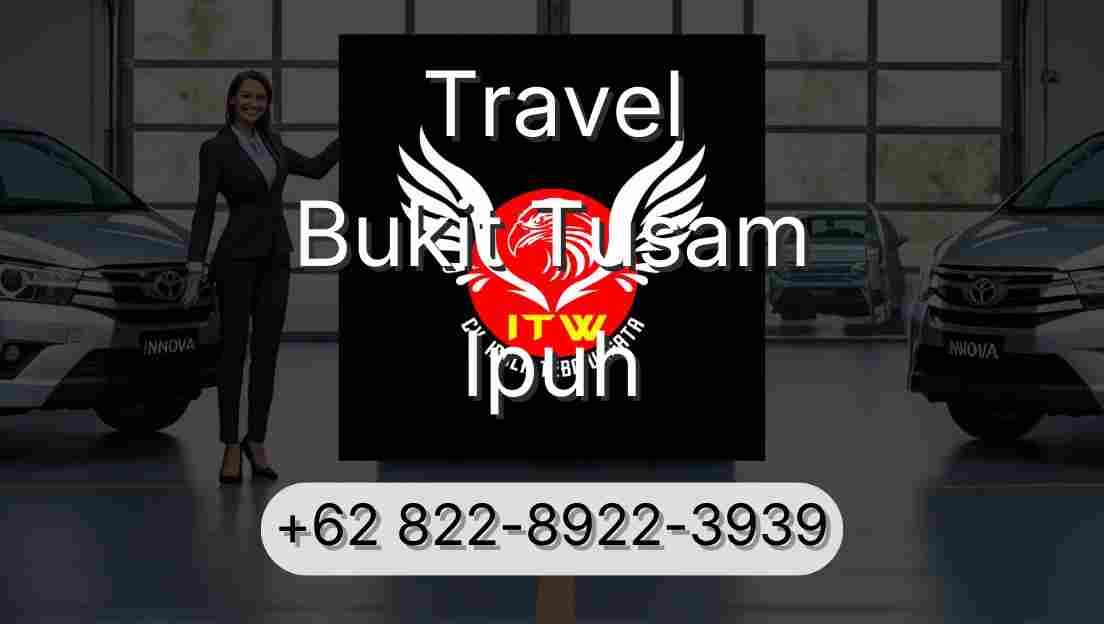 Travel Bukit Tusam Ipuh