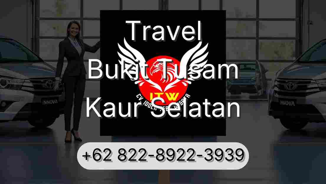 Travel Bukit Tusam Kaur Selatan