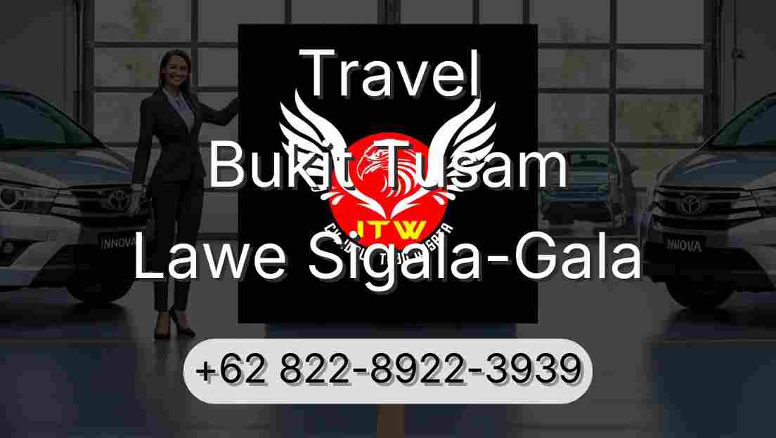Travel Bukit Tusam Lawe Sigala-Gala