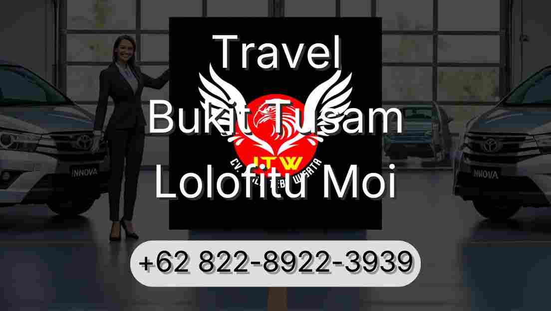 Travel Bukit Tusam Lolofitu Moi