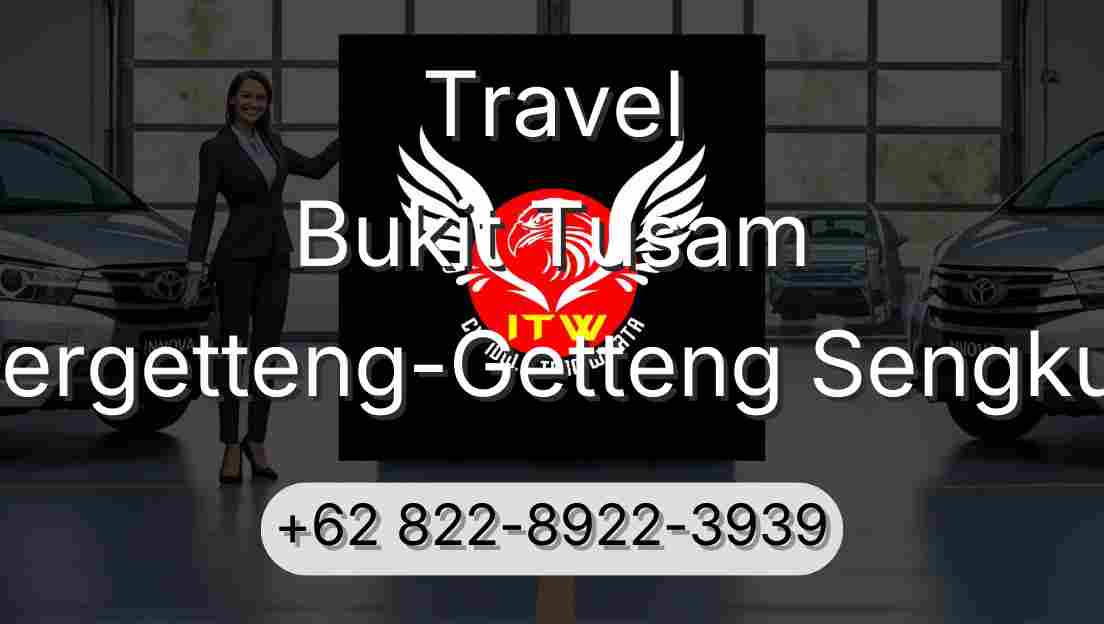 Travel Bukit Tusam Pergetteng-Getteng Sengkut