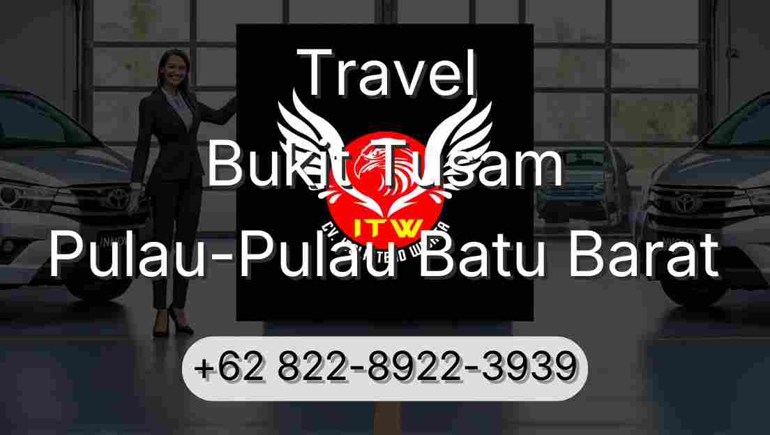 Travel Bukit Tusam Pulau-Pulau Batu Barat
