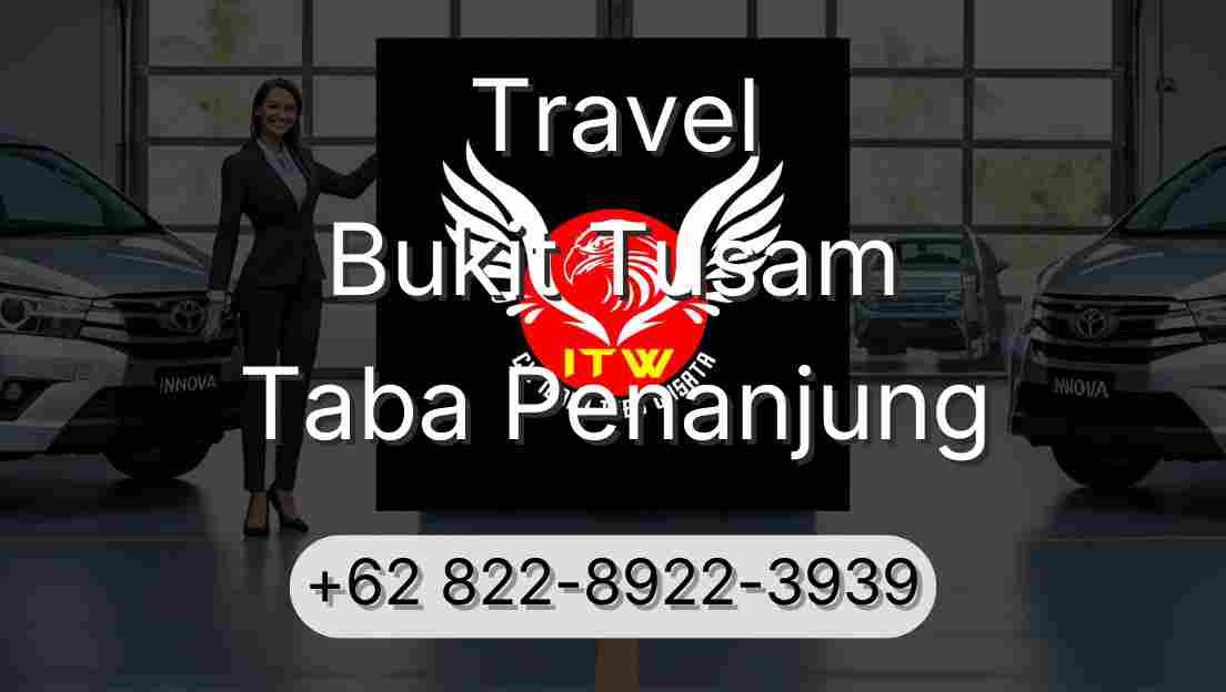 Travel Bukit Tusam Taba Penanjung