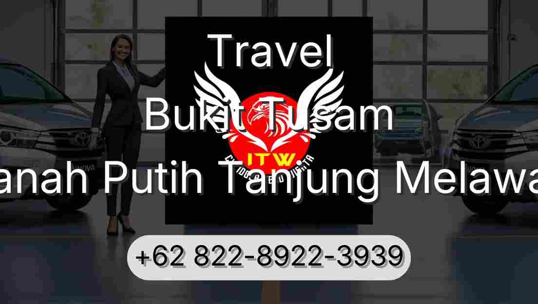 Travel Bukit Tusam Tanah Putih Tanjung Melawan