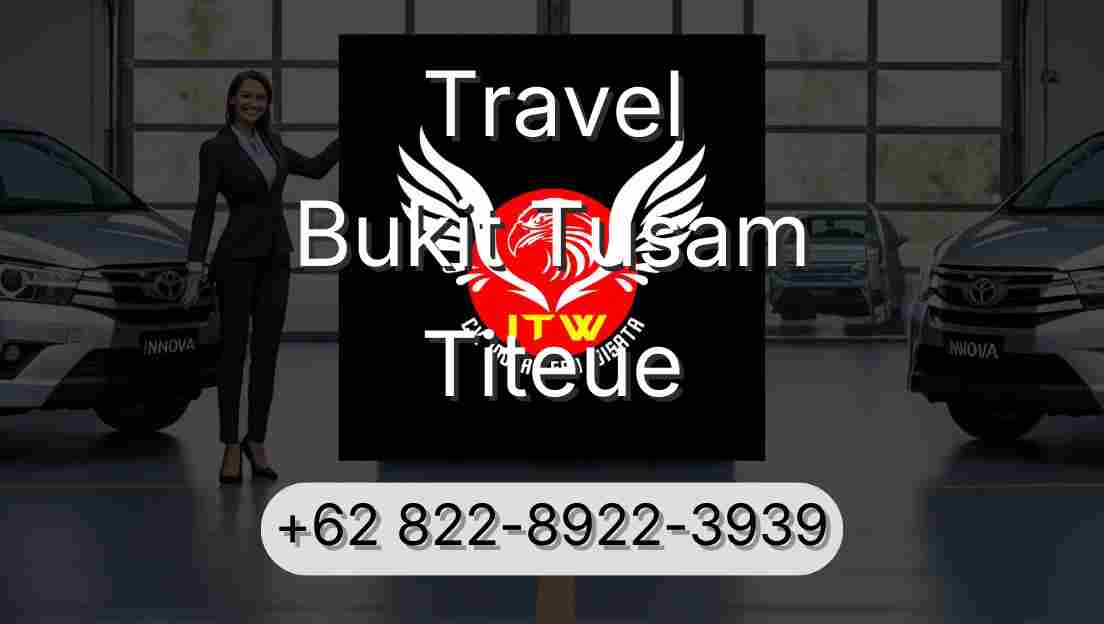Travel Bukit Tusam Titeue