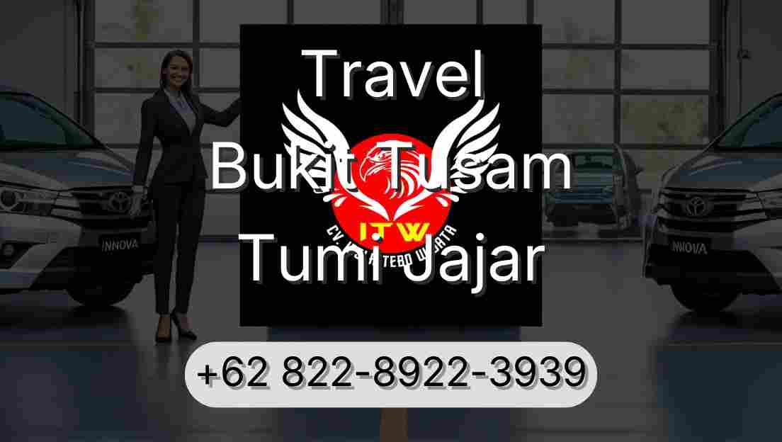 Travel Bukit Tusam Tumi Jajar