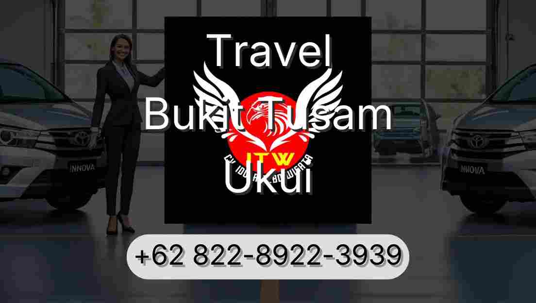 Travel Bukit Tusam Ukui