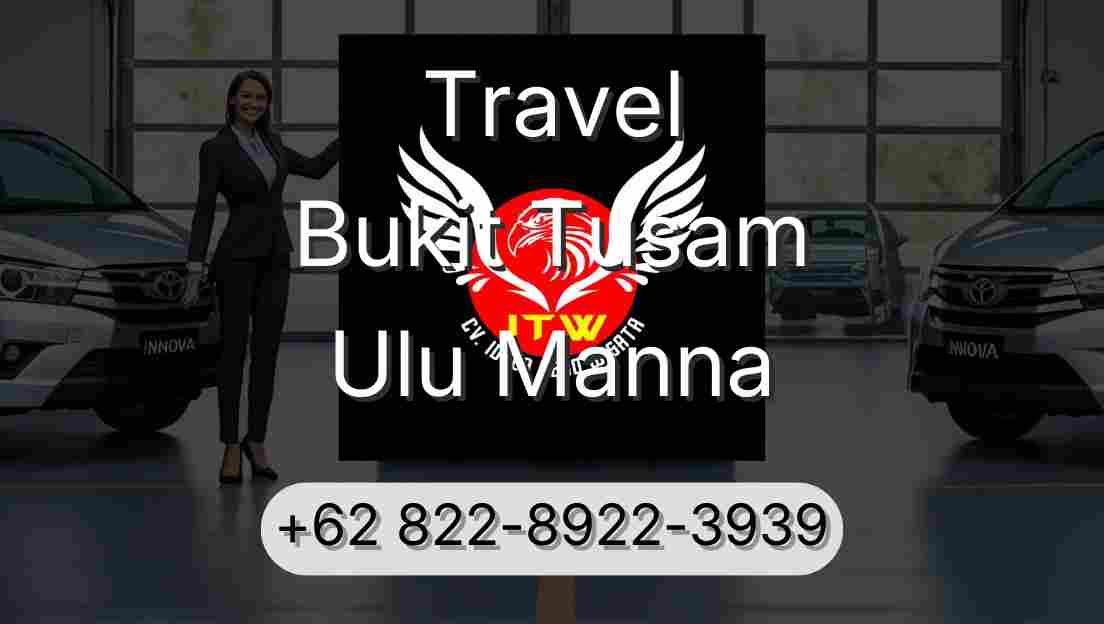 Travel Bukit Tusam Ulu Manna