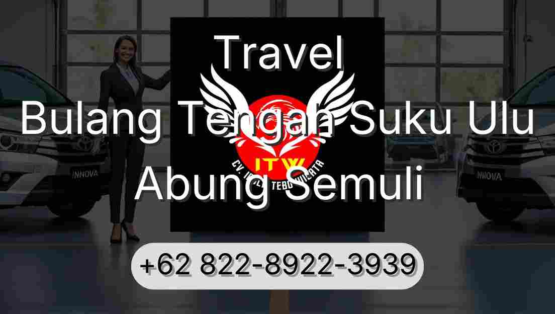 Travel Bulang Tengah Suku Ulu Abung Semuli