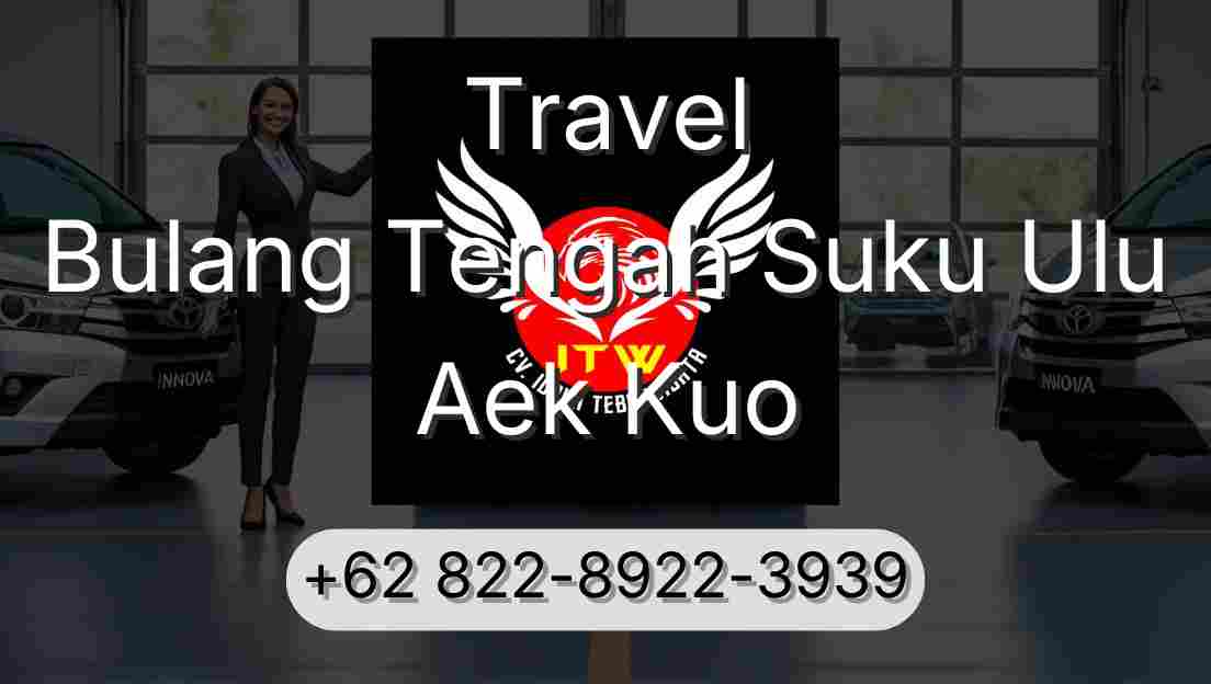 Travel Bulang Tengah Suku Ulu Aek Kuo