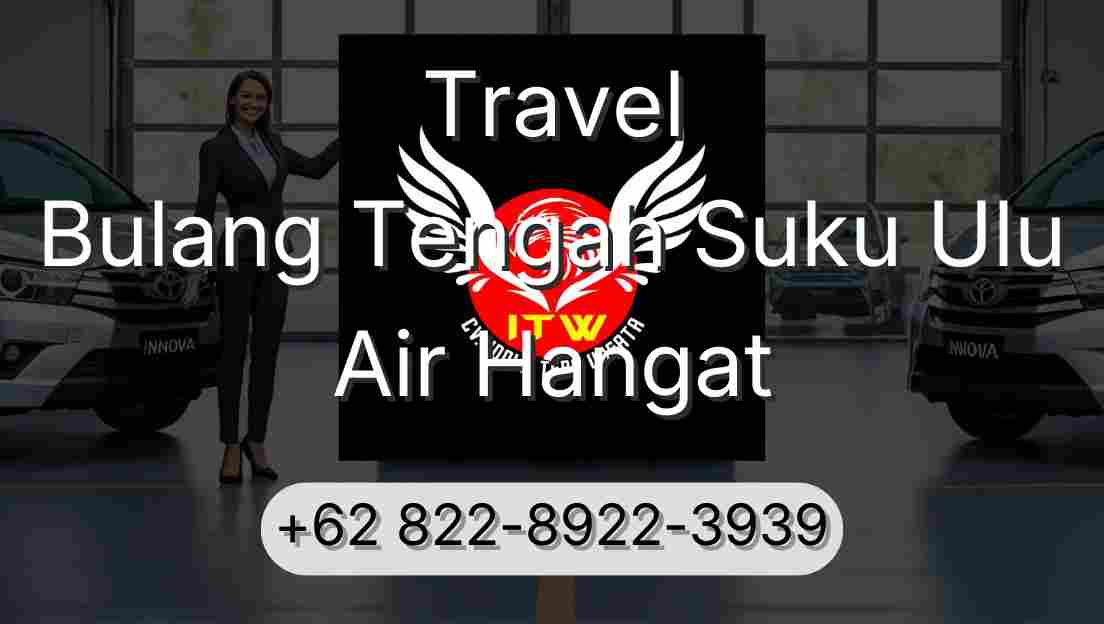 Travel Bulang Tengah Suku Ulu Air Hangat