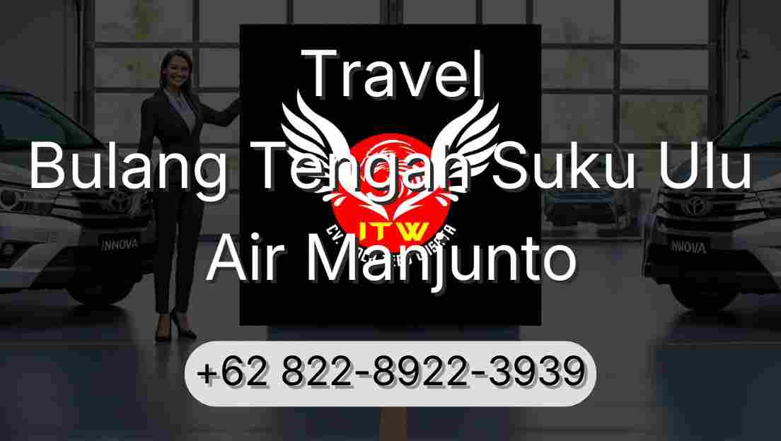Travel Bulang Tengah Suku Ulu Air Manjunto