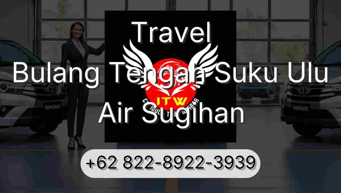 Travel Bulang Tengah Suku Ulu Air Sugihan