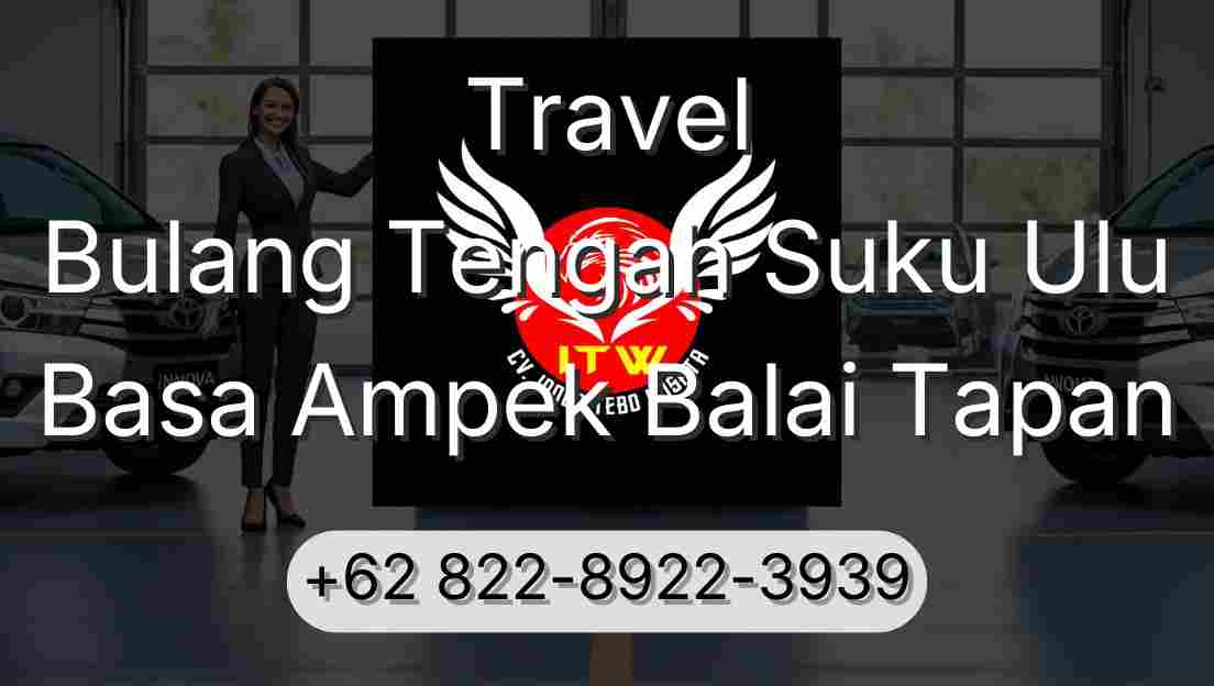 Travel Bulang Tengah Suku Ulu Basa Ampek Balai Tapan