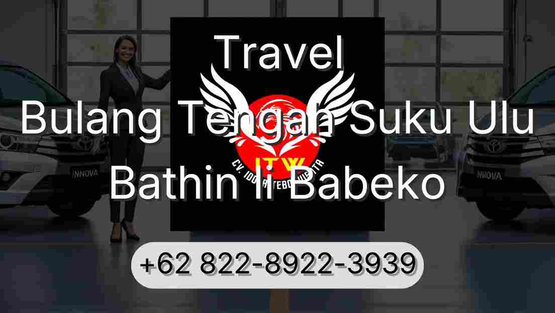 Travel Bulang Tengah Suku Ulu Bathin Ii Babeko