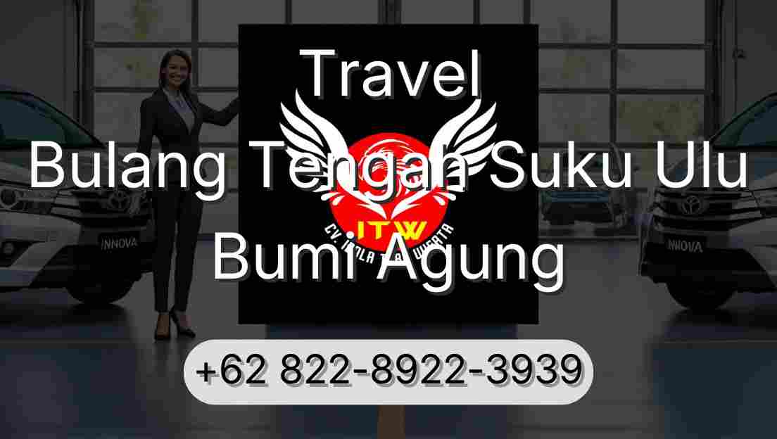 Travel Bulang Tengah Suku Ulu Bumi Agung
