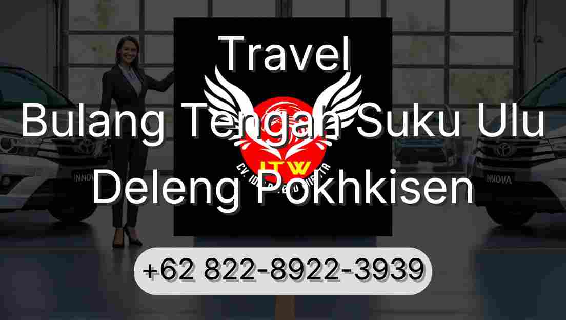 Travel Bulang Tengah Suku Ulu Deleng Pokhkisen