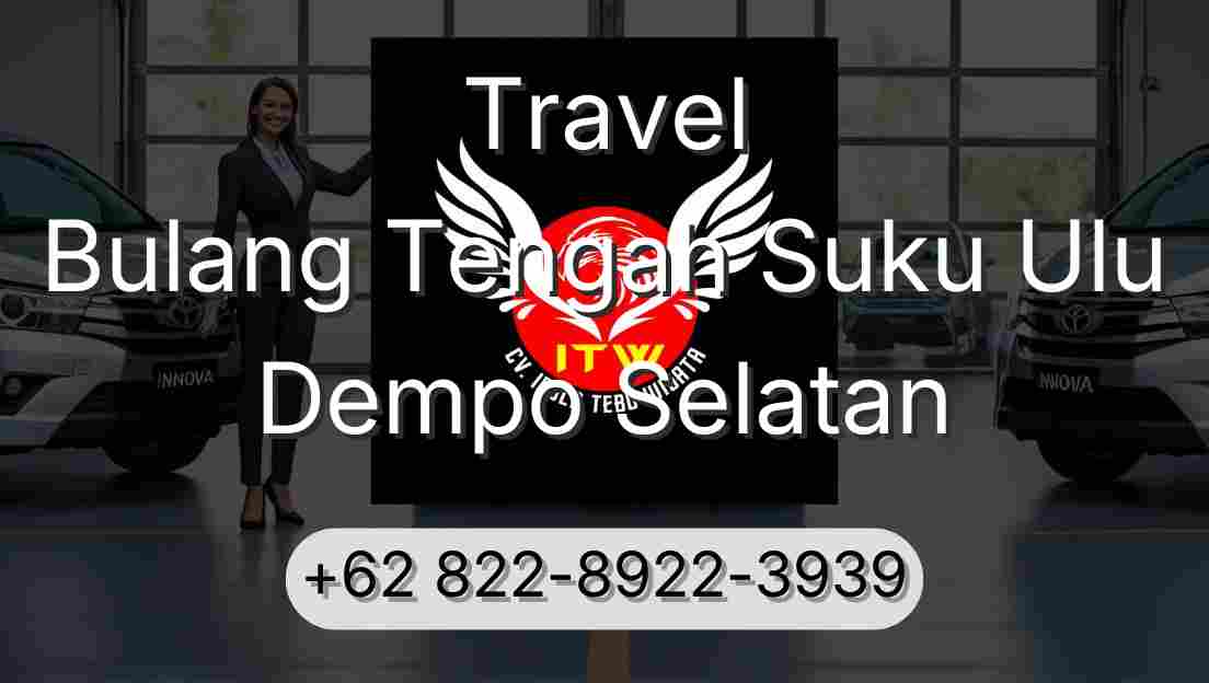 Travel Bulang Tengah Suku Ulu Dempo Selatan