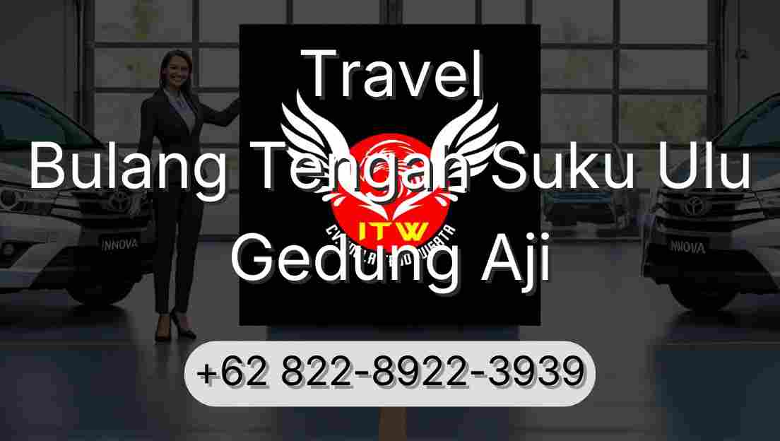 Travel Bulang Tengah Suku Ulu Gedung Aji