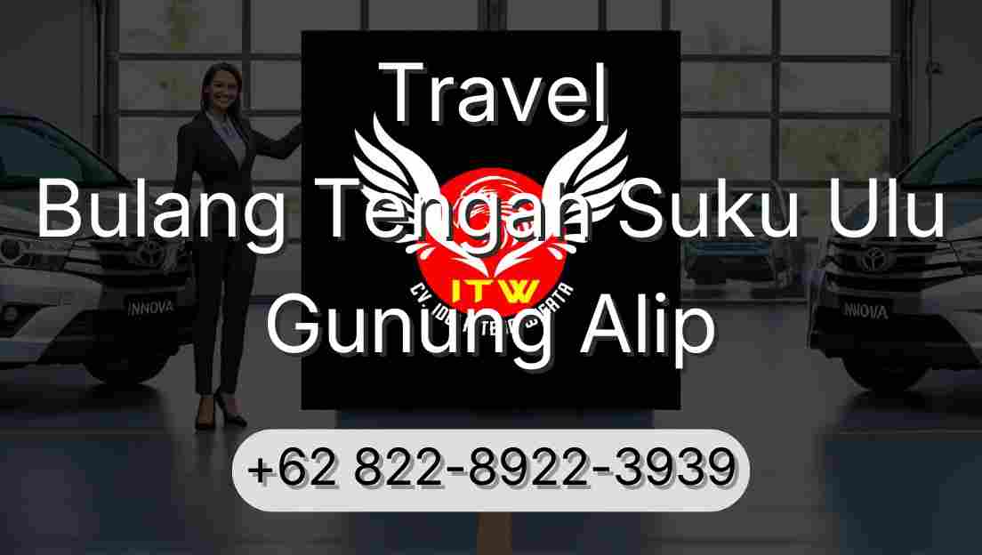 Travel Bulang Tengah Suku Ulu Gunung Alip