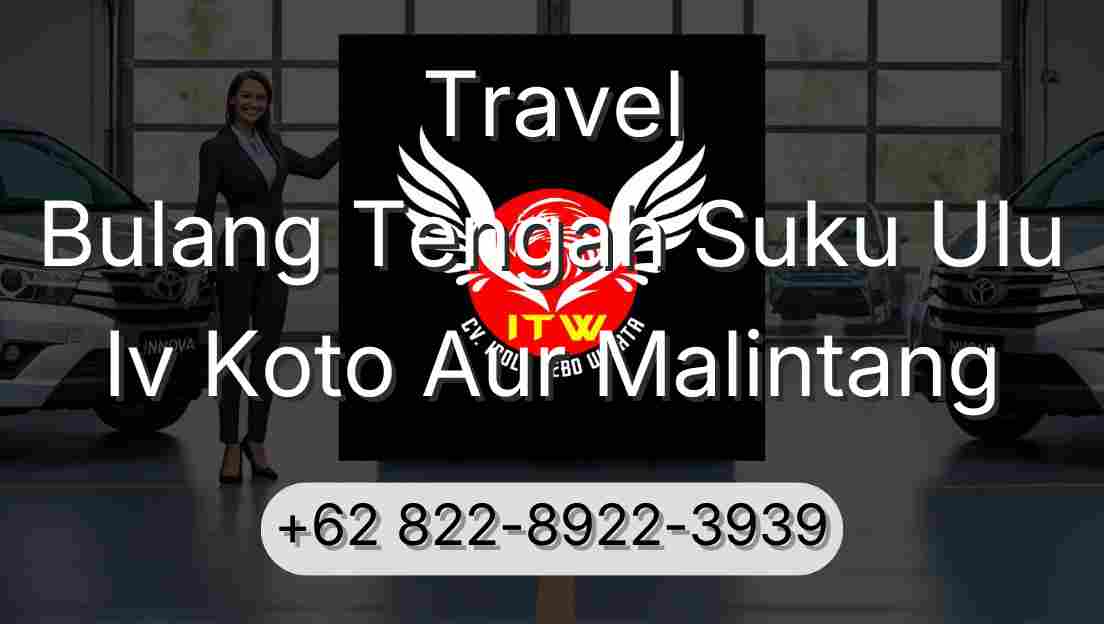 Travel Bulang Tengah Suku Ulu Iv Koto Aur Malintang